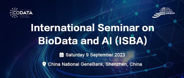White text overlaid on a blue background with a gridded sphere being orbited by white streaks. The text reads" International Seminar on BioData and AI (ISBA), Saturday 9 September 2023, China National GeneBank, Shenzhen, China." The logo for CODATA is in the top lefthand corner, and the logo for CGNB is in the top righthand corner.